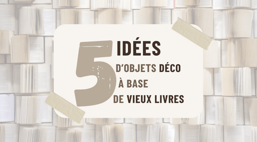 5 idées d’objets déco à base de vieux livres
