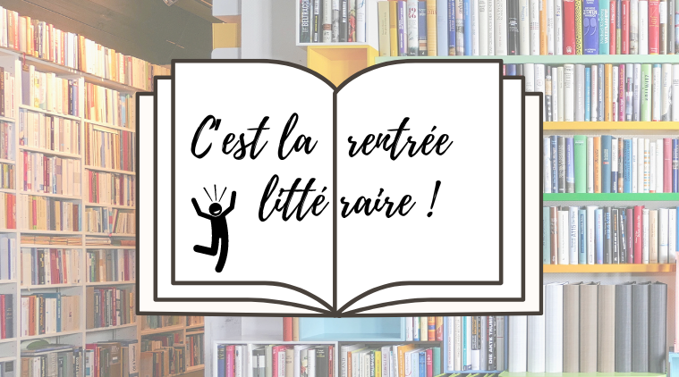 7 romans attendus de la rentrée littéraire