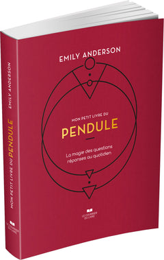 Mon petit livre du pendule - La magie des question réponses au quotidien