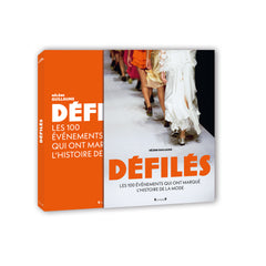 Défilés - Les 100 événements qui ont marqué l'histoire de la mode