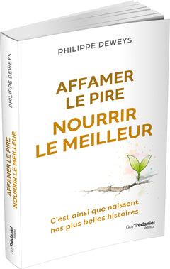 Affamer le pire, nourrir le meilleur