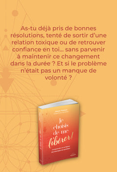 Je choisis de me libérer ! - Comprendre et se libérer des blocages du quotidien