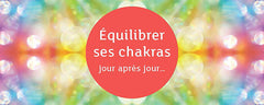 La petite boîte pour équilibrer ses chakras