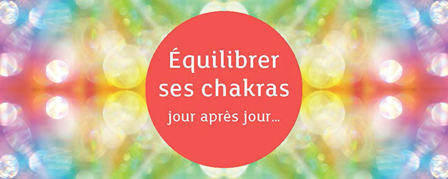 La petite boîte pour équilibrer ses chakras