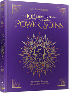 Le grand livre des Power Soins - 33 solutions d'urgence au trop-plein émotionnel