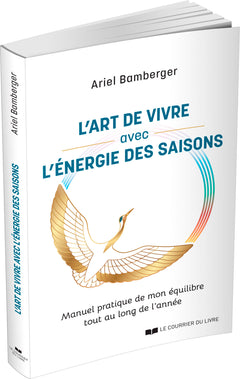 L'art de vivre avec l'énergie des saisons - Manuel pratique de mon équilibre tout au long de l'année