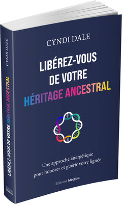 Libérez-vous de votre héritage ancestral - Une approche énergétique pour honorer et guérir votre lignée