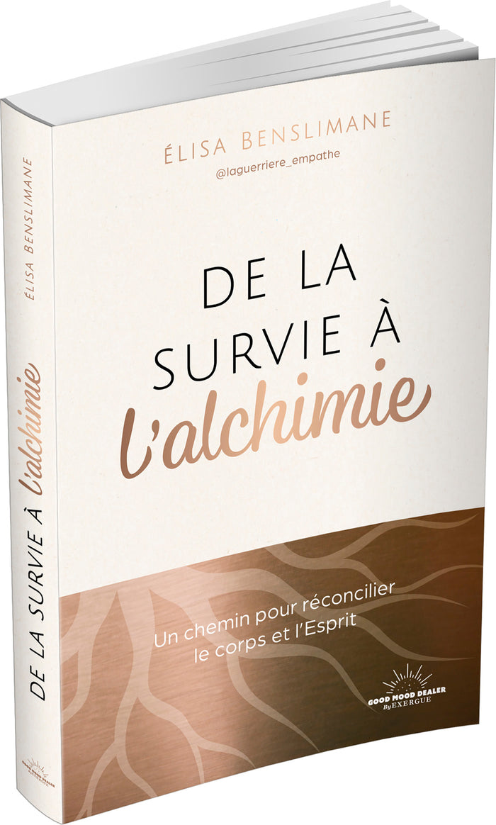 De la survie à l'alchimie - Un chemin pour réconcilier le corps et l'esprit