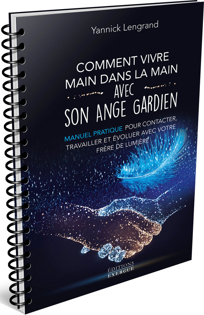 Comment vivre main dans la main avec son ange gardien - Manuel pratique pour contacter, travailler et évoluer avec votre frère de lu