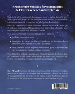 La magie de l'astrologie - Utiliser le pouvoir des planètes pour créer la vie de ses rêves