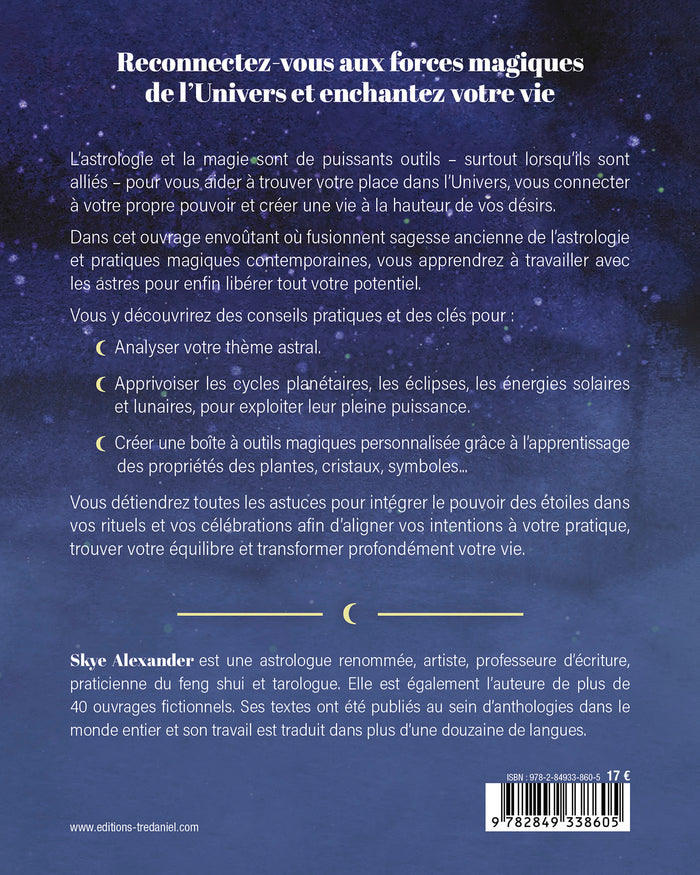 La magie de l'astrologie - Utiliser le pouvoir des planètes pour créer la vie de ses rêves