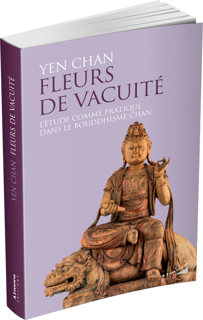 Fleurs de vacuité - L'étude comme pratique dans le bouddhisme chan