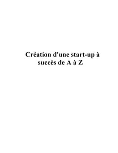Création d'une start-up à succès de A à Z
