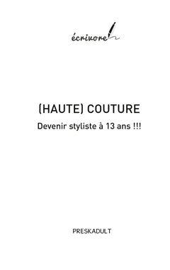 (Haute) couture: Devenir styliste à 13 ans!!!