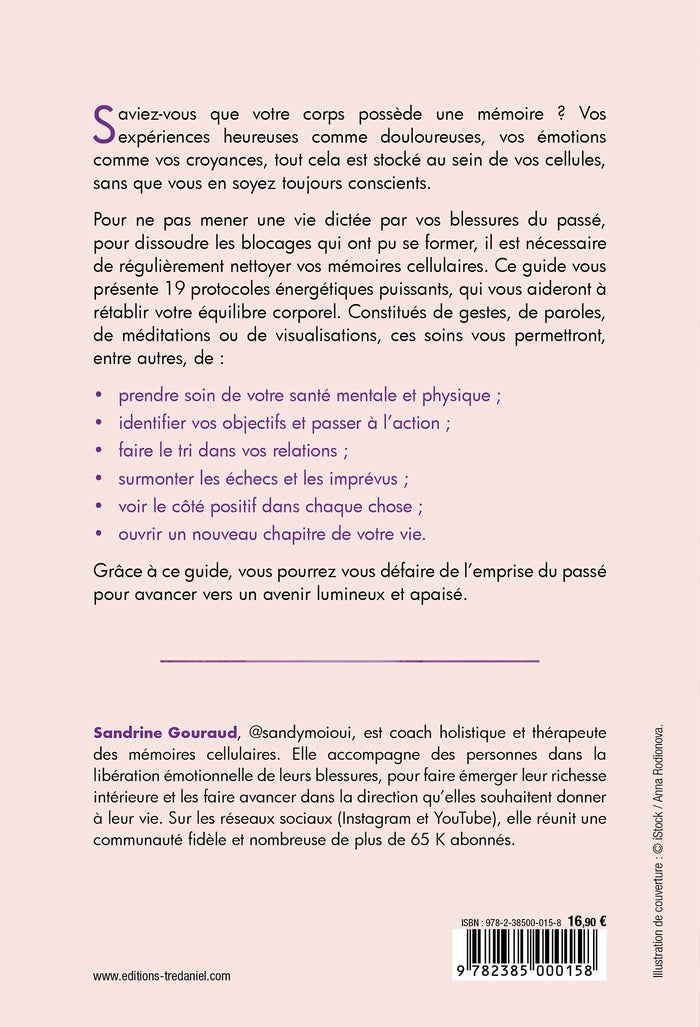 Libérez vos blocages énergétiques - 19 protocoles pour explorer vos émotions et nettoyer vos mémoires cellulaires