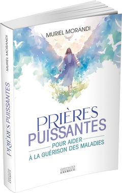 Prières puissantes - Pour aider à la guérison des maladies