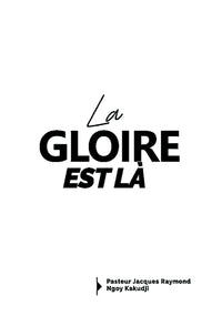 LA GLOIRE EST LA !