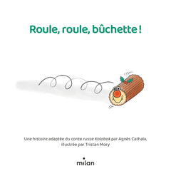 Roule, roule, bûchette !