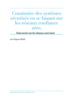 Tout savoir sur les réseaux à confiance zéro