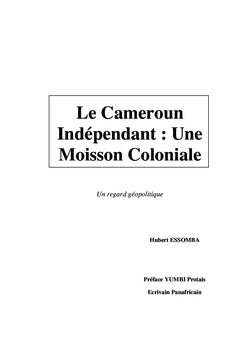 Le Cameroun Indépendant: Une Moisson Coloniale
