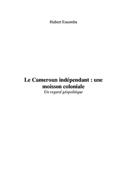 Le Cameroun Indépendant: Une Moisson Coloniale