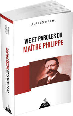 Vie et paroles du maître Philippe