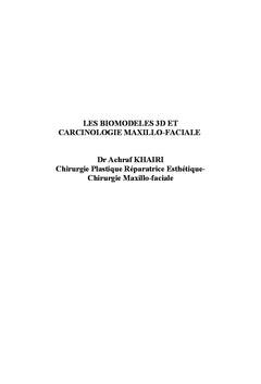 BIOMODELES 3D et Chirurgie Carcinologique Maxillo-Faciale