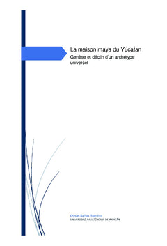 La maison maya du Yucatan. Genèse et déclin d'un archétype universel