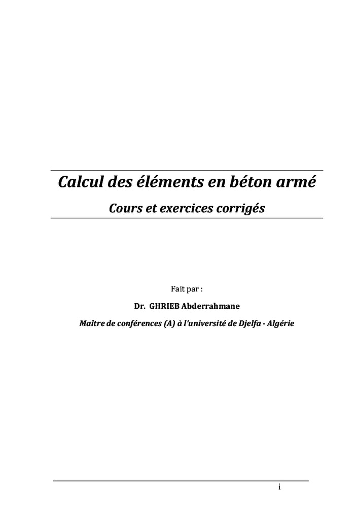 Calcul des éléments en béton armé: Cours et exercices corrigés