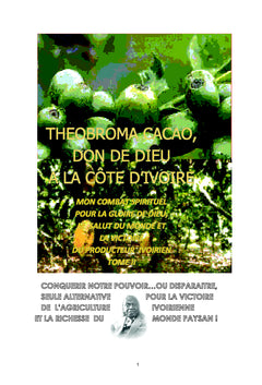 Theobroma Cacao, Don de Dieu à la Côte D'Ivoire. Tome II