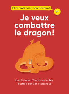 Je veux combattre le dragon !
