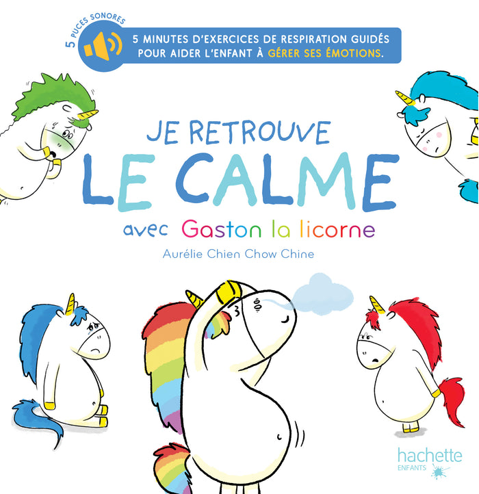Je retrouve le calme avec Gaston la licorne - Livre son