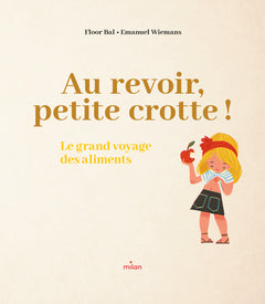 Au revoir, petite crotte ! Le grand voyage des aliments