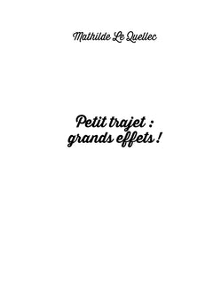 Petit trajet : grands effets !