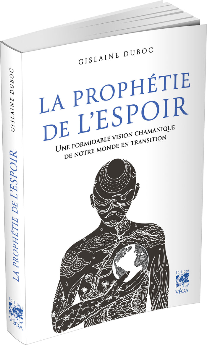 La prophétie de l'espoir - Une formidable vision chamanique de notre monde en transition