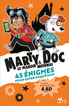 Marty & Doc Le manoir infernal - 45 énigmes pour super enquêteur