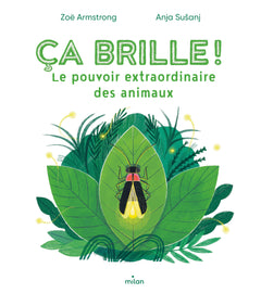 Ça brille ! Le pouvoir extraordinaire des animaux