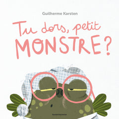 Tu dors, petit monstre ?