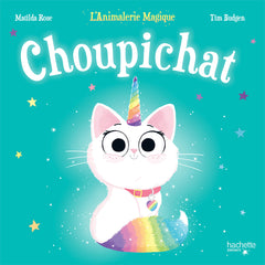 Choupichat - L'Animalerie Magique