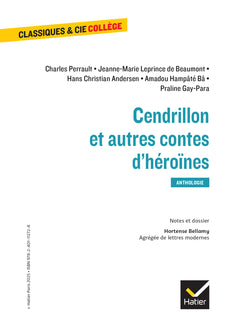 Cendrillon et autres contes d'héroïnes (Perrault, de Beaumont, Andersen, Gay-Para, Hampâté Bâ)