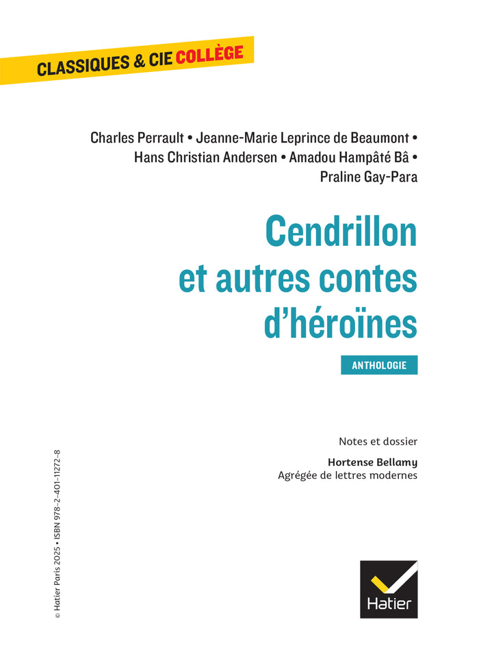 Cendrillon et autres contes d'héroïnes (Perrault, de Beaumont, Andersen, Gay-Para, Hampâté Bâ)