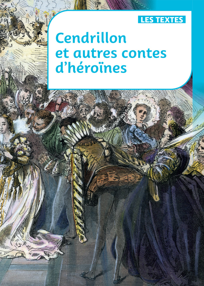 Cendrillon et autres contes d'héroïnes (Perrault, de Beaumont, Andersen, Gay-Para, Hampâté Bâ)