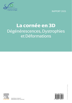 La Cornée en 3D : dégénérescences, dystrophies et déformations cornéennes