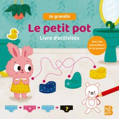 Je grandis - Le petit pot : Livre d'activités
