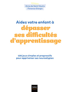 Aidez votre enfant à dépasser ses difficultés d'apprentissage !