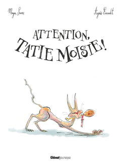 Attention, Tatie Moisie !