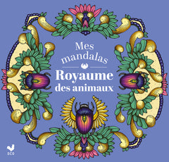 Mes mandalas Le royaume des animaux