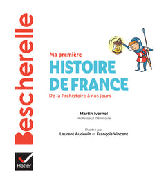 Bescherelle - Ma première histoire de France - nouvelle édition