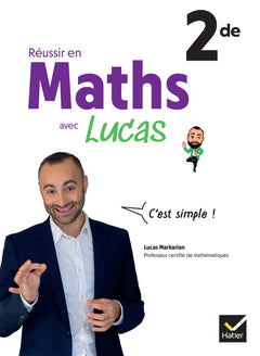 Réussir en maths 2de avec Lucas - C'est simple !