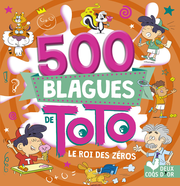500 blagues de Toto - Le roi des zéros